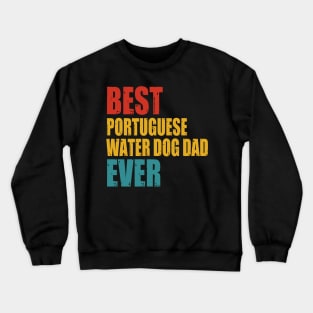 Vintage Best Portuguese Water Dog dad Ever Crewneck Sweatshirt